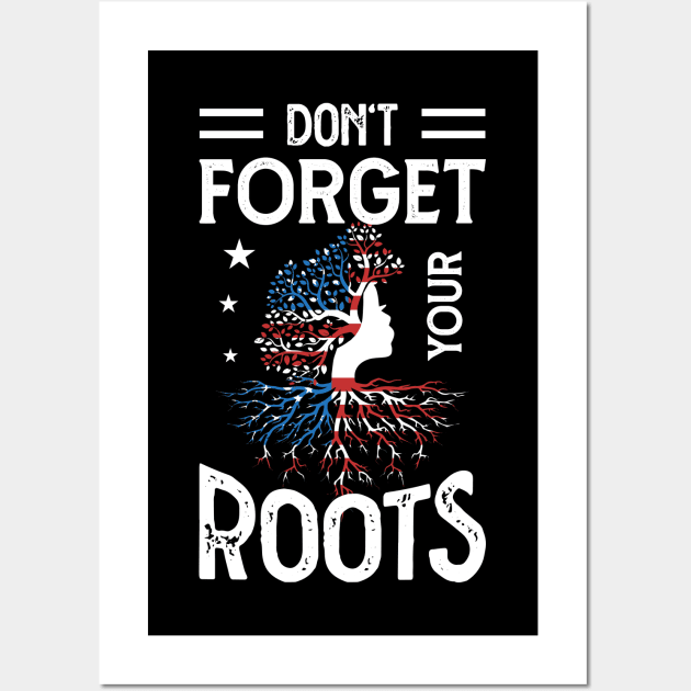 DON'T FORGET YOUR ROOTS Wall Art by Greater Maddocks Studio